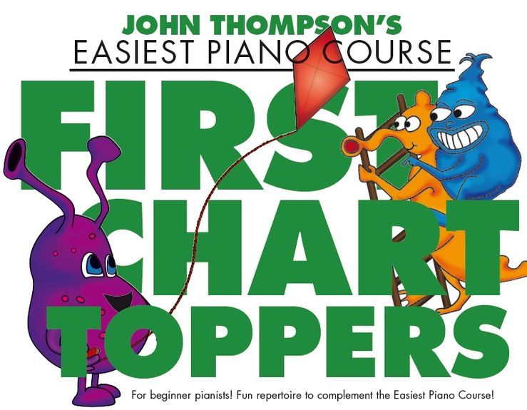 John Thompson's Easiest Piano Course: First Chart Toppers