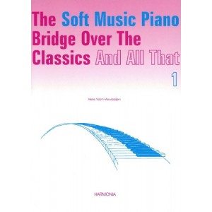 The Soft Music Piano Bridge Over The Classics And All That 1