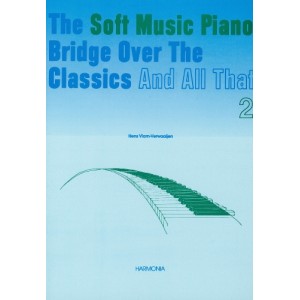 The Soft Music Piano Bridge Over The Classics And All That 2